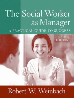 The Social Worker As Manager: A Practical Guide... 0205509037 Book Cover
