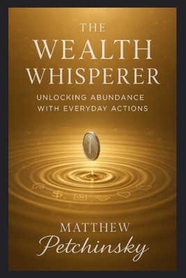 The Wealth Whisperer: Unlocking Abundance with ... B0DRMZVS1L Book Cover