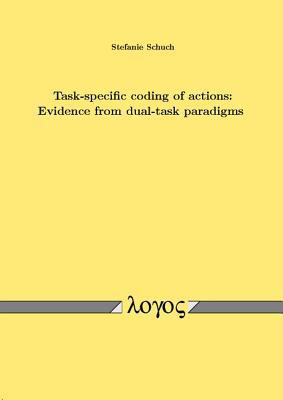 Task-Specific Coding of Actions: Evidence from ... 3832509402 Book Cover