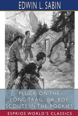 Pluck on the Long Trail, or, Boy Scouts in the ... 1034163604 Book Cover