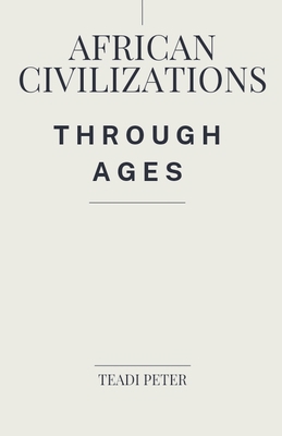 African Civilizations through Ages B0D4YP15P2 Book Cover