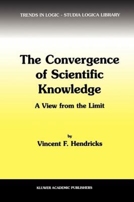 The Convergence of Scientific Knowledge: A View... 9048156912 Book Cover