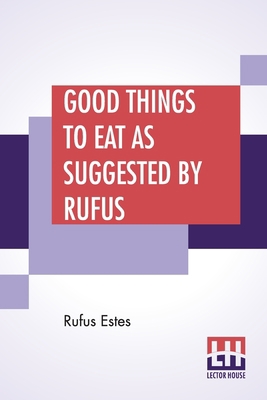 Good Things To Eat As Suggested By Rufus: A Col... 9353448956 Book Cover