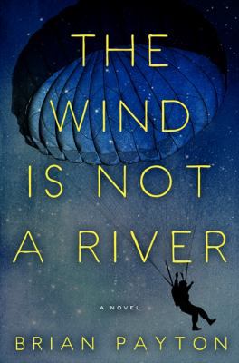 The Wind Is Not a River 0062279971 Book Cover