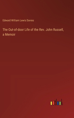 The Out-of-door Life of the Rev. John Russell, ... 3385339286 Book Cover