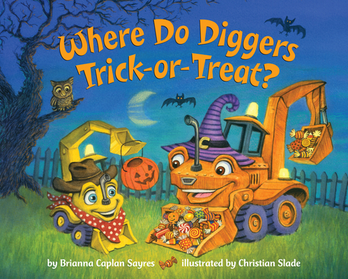 Where Do Diggers Trick-Or-Treat?: A Halloween B... 0593310179 Book Cover