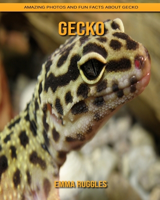 Gecko: Amazing Photos and Fun Facts about Gecko B08JDXBJQY Book Cover