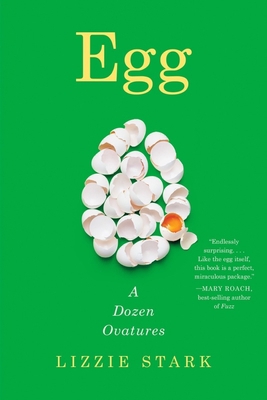 Egg: A Dozen Ovatures 1324074477 Book Cover