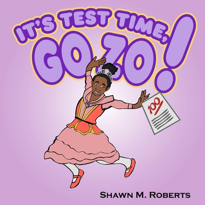 It's Test Time, Go Zo!: A Confidence-Boosting P... 1950681750 Book Cover
