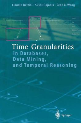 Time Granularities in Databases, Data Mining, a... 3642086349 Book Cover