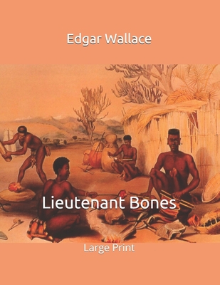 Lieutenant Bones: Large Print 1690835575 Book Cover