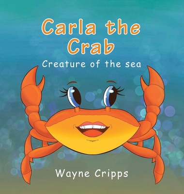 Carla the Crab 1960939726 Book Cover