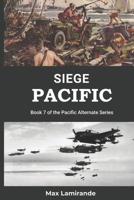 Siege Pacific: Book 7 of the Pacific Alternate ... B0CFCYVX9N Book Cover