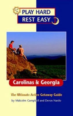 Play Hard Rest Easy Carolinas & Georgia: The Ul... 1931339015 Book Cover