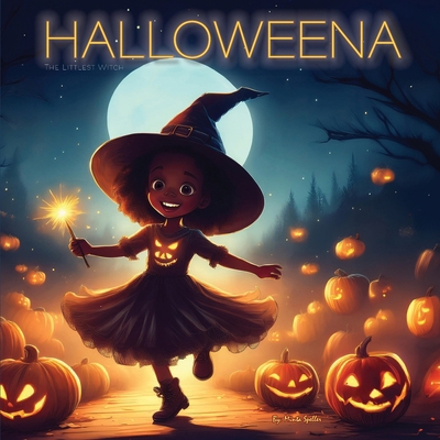 Halloweena: The Littlest Witch B0DDL5RX61 Book Cover