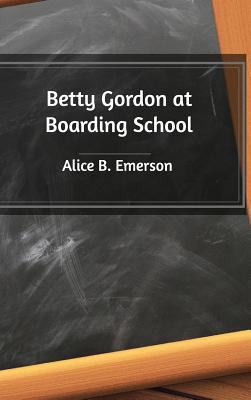 Betty Gordon at Boarding School 1389574997 Book Cover