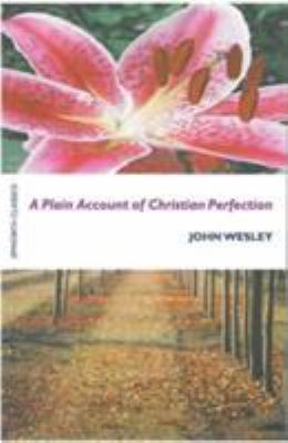 A Plain Account of Christian Perfection 0716206307 Book Cover