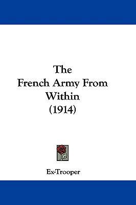 The French Army From Within (1914) 1104427397 Book Cover
