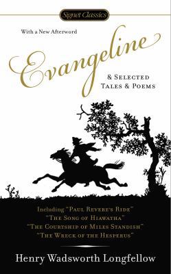 Evangeline and Selected Tales and Poems 0451418549 Book Cover