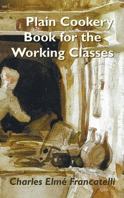 A Plain Cookery Book for the Working Classes 1789431204 Book Cover