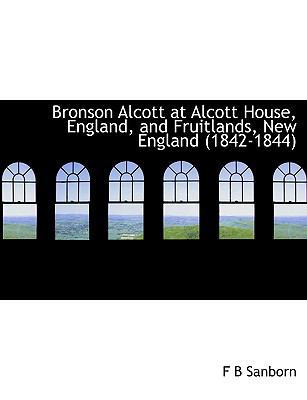 Bronson Alcott at Alcott House, England, and Fr... 1113634499 Book Cover