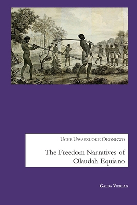 The Freedom Narratives of Olaudah Equiano 396203465X Book Cover