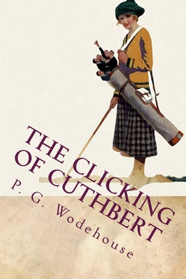 The Clicking of Cuthbert 1530118336 Book Cover