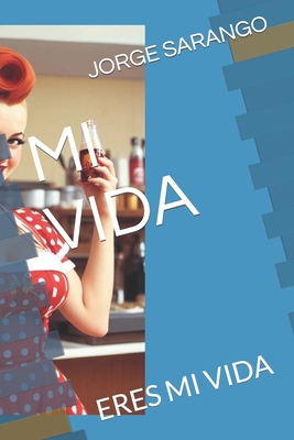 Mi Vida: Eres Mi Vida [Spanish] B0CN9DS27N Book Cover