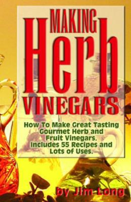 Making Herb Vinegars 1889791180 Book Cover