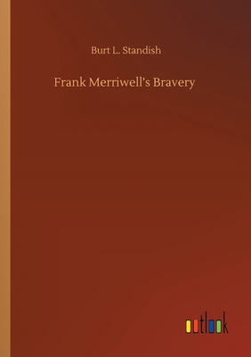 Frank Merriwell's Bravery 3752422815 Book Cover