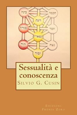 Sessualit? e conoscenza: Edizioni Frenis Zero [Italian] 8897479030 Book Cover