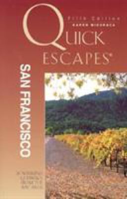 Quick Escapes San Francisco: 26 Weekend Getaway... 0762724269 Book Cover