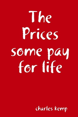 The Prices some pay for life 136597670X Book Cover