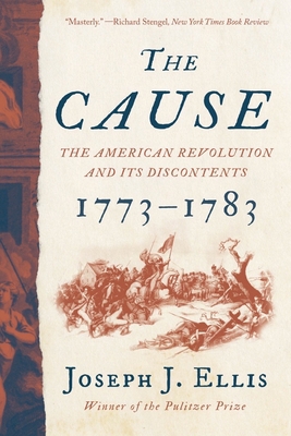 The Cause: The American Revolution and Its Disc... 1324092343 Book Cover