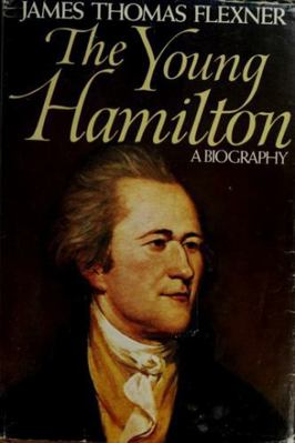The Young Hamilton: A Biography 0316285943 Book Cover