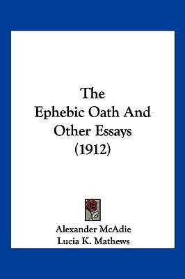 The Ephebic Oath And Other Essays (1912) 112087758X Book Cover