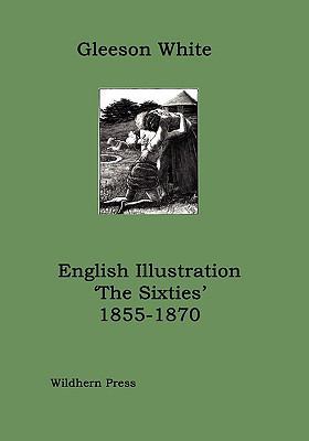 English Illustration: 'The Sixties' 1855-1870 1848301901 Book Cover