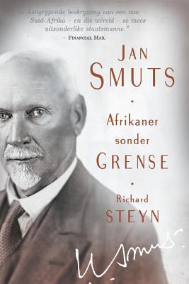 Jan Smuts - Afrikaner sonder grense [Afrikaans] 1868427420 Book Cover