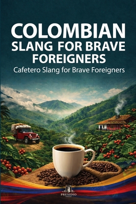 Cafetero Slang for Brave Foreigners B0GVYDHBFV Book Cover