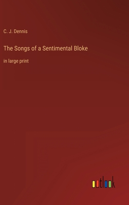 The Songs of a Sentimental Bloke: in large print 3368335057 Book Cover