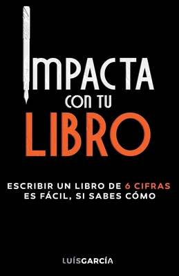 Impacta con tu libro: Escribir un libro de 6 ci... [Spanish] 8412581113 Book Cover