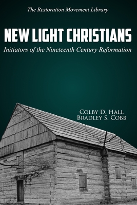 New Light Christians: Initiators of the Ninetee... 1947622463 Book Cover