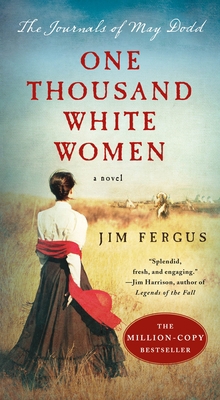 One Thousand White Women: The Journals of May Dodd 1250183049 Book Cover