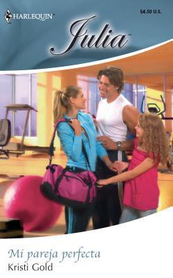 Mi Pareja Perfecta: (my Perfect Couple) [Spanish] 0373674007 Book Cover