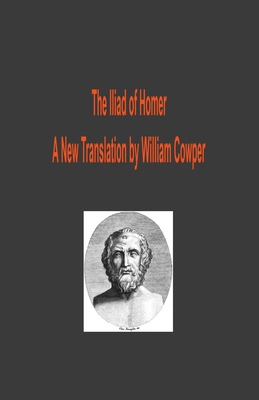 The Iliad of Homer - A New Translation by Willi... B08KHGDSRR Book Cover