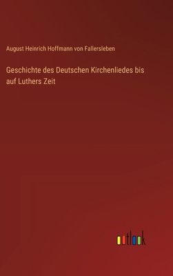Geschichte des Deutschen Kirchenliedes bis auf ... [German] 336802955X Book Cover