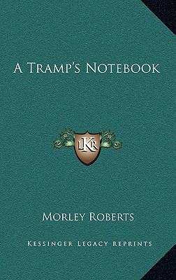 A Tramp's Notebook 1163666513 Book Cover