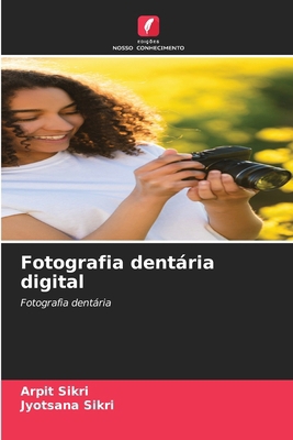 Fotografia dentária digital [Portuguese] 620841265X Book Cover