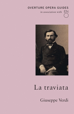 La Traviata (Overture Opera Guides) 0714548553 Book Cover