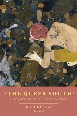 The Queer South: Lgbtq Writers on the American ... 1937420809 Book Cover